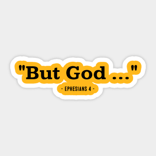 "But God ..." Ephesians 4 Sticker